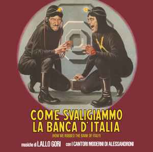Lallo Gori - Come Svaligiammo La Banca D'Italia (How We Robbed The Bank Of Italy) album cover