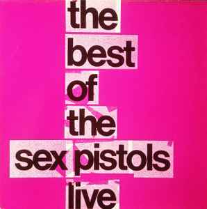 Sex Pistols – The Best Of The Sex Pistols Live (White labels 