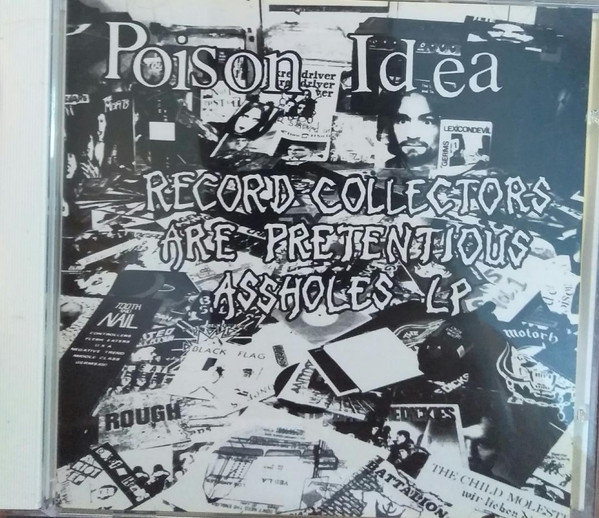 Poison Idea - Record Collectors Are Pretentious Assholes E.P. | Releases |  Discogs