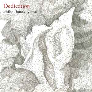 Dedication - Chihei Hatakeyama