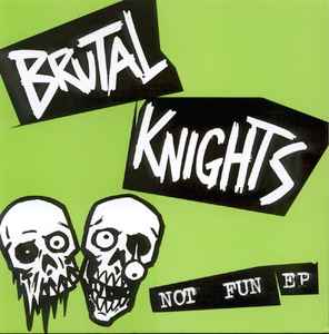 Not Fun EP - Brutal Knights