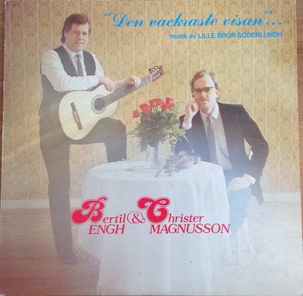 last ned album Bertil Engh & Christer Magnusson - Den Vackraste Visan Musik Av Lillebror Söderlundh