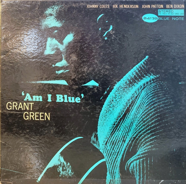 Grant Green – Am I Blue (1966, Vinyl) - Discogs