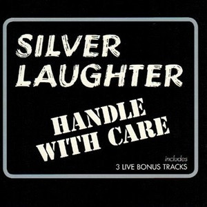 Silver Laughter - Handle With Care