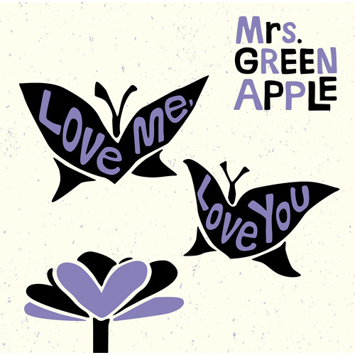 Mrs. Green Apple - Love Me, Love You | Releases | Discogs