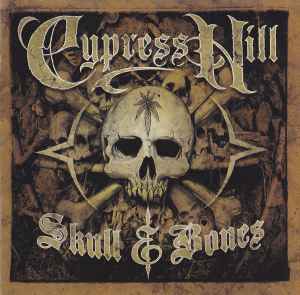 Cypress Hill - Skull & Bones | Releases | Discogs