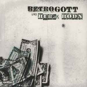 Retrogott Und Hulk Hodn - Ein$Note / Dreckamset / Zuspaeterstunde