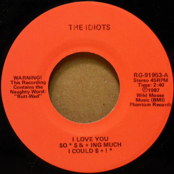 baixar álbum The Idiots - I Love You So ing Much I Could The Idiot Rap