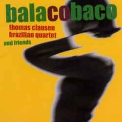Thomas Clausen Brazilian Quartet - Balacobaco