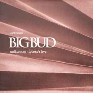 Big Bud - Millenium / Future's Live album cover