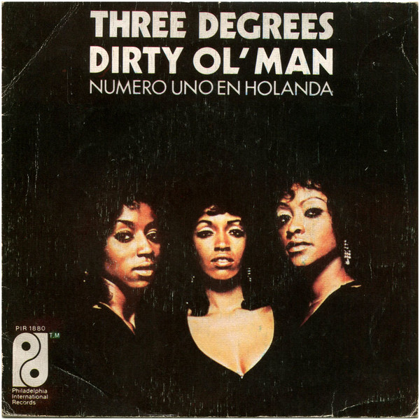 Three Degrees – Dirty Ol' Man (1974, Vinyl) - Discogs