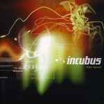 Incubus  - Make Yourself 