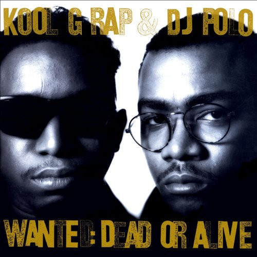 Kool G Rap & DJ Polo - Wanted: Dead Or Alive | Releases | Discogs