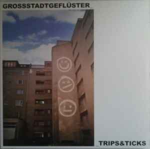 Trips & Ticks - Grossstadtgeflüster
