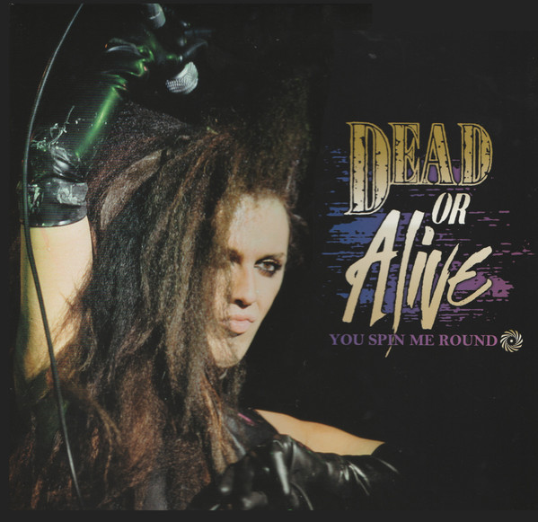 You Spin Me Round - Single - Album by Dead or Alive - Apple Music