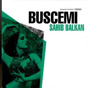 Buscemi Sahib Balkan Releases Discogs