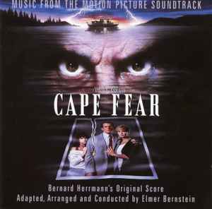 Cape Fear (Music From The Motion Picture Soundtrack) - Bernard Herrmann, Elmer Bernstein