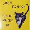 Jach Ernest - Esconaquito