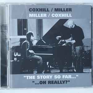 Steve Miller (3) - Miller/Coxhill Coxhill/Miller  "The Story So Far..." "...Oh Really?"