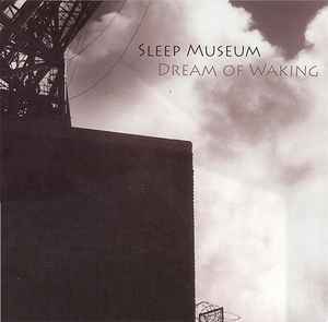 Dream Of Waking - Sleep Museum