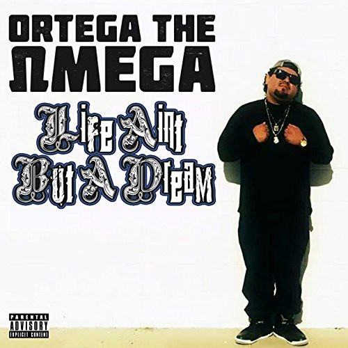 ladda ner album Ortega The Omega - Life Aint but a Dream