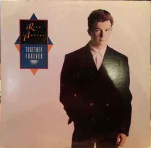 Rick Astley – Together Forever (1988, Vinyl) - Discogs