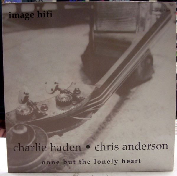 Charlie Haden & Chris Anderson – None But The Lonely Heart (2002 