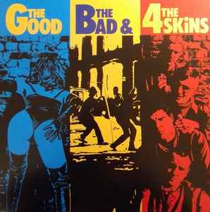 The Good, The Bad & The 4 Skins (Vinyl, LP, Album, Deluxe Edition, Limited Edition, Reissue)zu verkaufen 