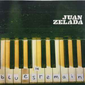 Juan Zelada - The Blues Remain album cover