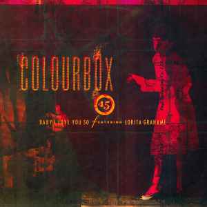 Baby I Love You So - Colourbox Featuring Lorita Grahame