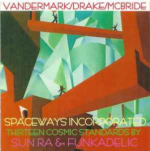 Thirteen Cosmic Standards By Sun Ra & Funkadelic - Spaceways Incorporated