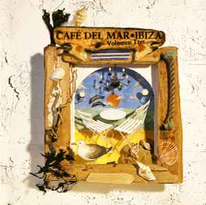 Café Del Mar ~ Ibiza (Volumen Tres) - Various