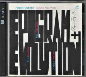 Roger Reynolds - Epigram And Evolution: Complete Piano Works  album cover