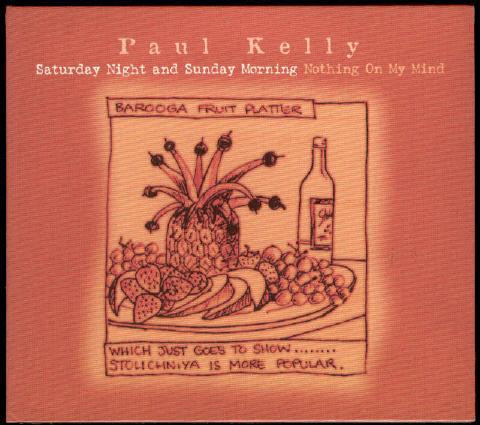 last ned album Paul Kelly - Saturday Night And Sunday Morning Nothing On My Mind