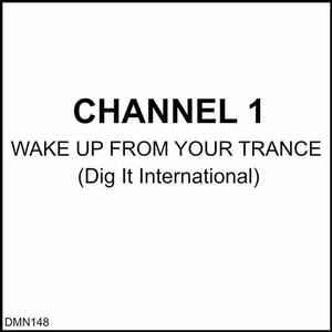 Channel 1 - Wake Up From Your Trance