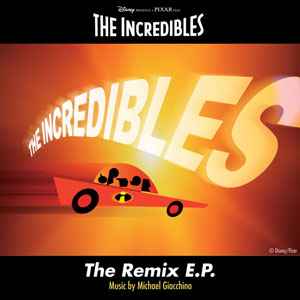 Michael Giacchino - The Incredibles - The Remix E.P. album cover