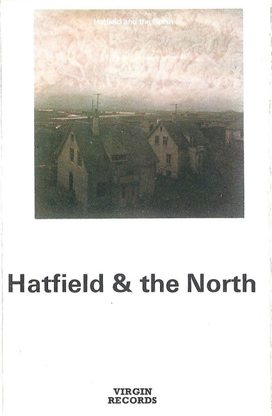 Hatfield And The North - Hatfield And The North | Releases | Discogs