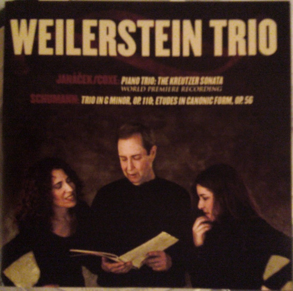 télécharger l'album Weilerstein Trio Janáček Coxe Schumann - Piano Trio The Kreutzer Sonata Trio In G Minor Op 110 Etudes In Canonic Form Op 56