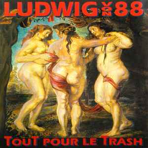 Tout Pour Le Trash - Ludwig Von 88