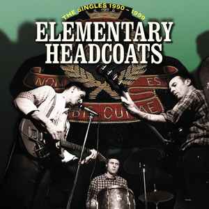 Thee Headcoats - Elementary Headcoats: Thee Singles 1990-1999 album cover