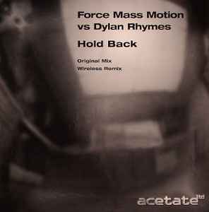 Hold Back - Force Mass Motion vs. Dylan Rhymes