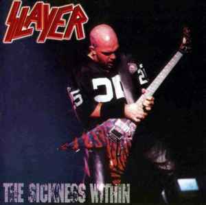 Slayer - The Sickness Within