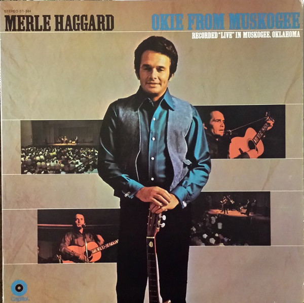 Merle Haggard And The Strangers – Okie From Muskogee (Recorded 