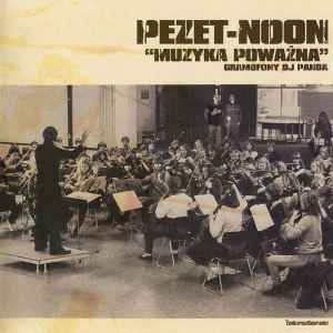 Pezet-Noon - Muzyka Poważna