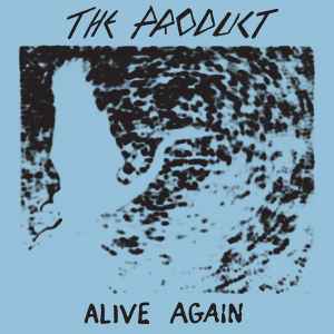 Alive Again - The Product