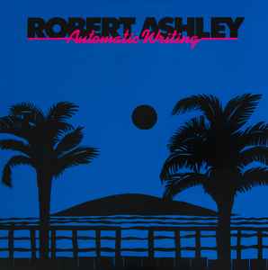 Robert Ashley - Automatic Writing album cover