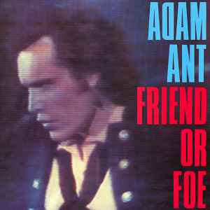Friend Or Foe - Adam Ant