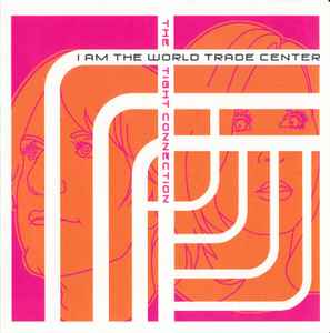 I Am The World Trade Center - The Tight Connection