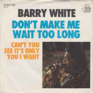 Don't Make Me Wait Too Long (Vinyl, 7