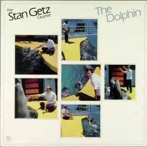 The Stan Getz Quartet - The Dolphin | Releases | Discogs